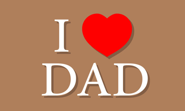Message I love dad for fathers day, vector art illustration.