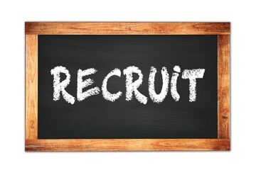 Fototapeta premium RECRUIT text written on wooden frame school blackboard.