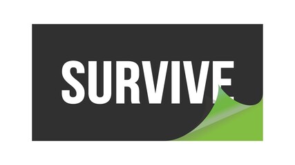 SURVIVE text written on black green sticker.