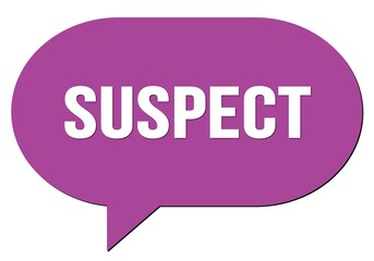 SUSPECT text written in a violet speech bubble