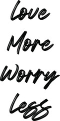 Love More Worry Less Typography T Shirt Design Vector