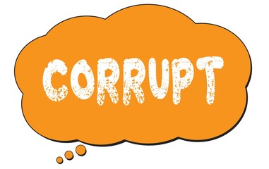 CORRUPT text written on an orange thought bubble.