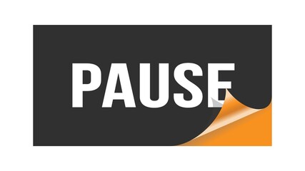 PAUSE text written on black orange sticker.