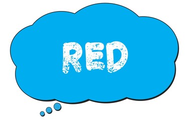 RED text written on a blue thought bubble.