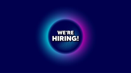 We're hiring symbol. Abstract neon background with dotwork shape. Recruitment agency sign. Hire employees symbol. Offer neon banner. Hiring badge. Space background with abstract planet. Vector