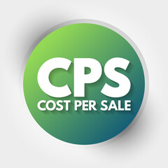 CPS - Cost Per Sale acronym, business concept background