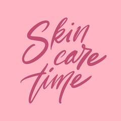 Hand drawn lettering quote. The inscription: Skin care time.