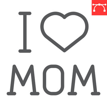 I love mom letters with heart line icon, mother and text, Happy Mothers Day vector icon, vector graphics, editable stroke outline sign, eps 10.