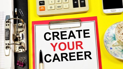 Create your career. Text label on the planning notebook. Implementation of long-term goals in the future, search for new opportunities, stable well-being.