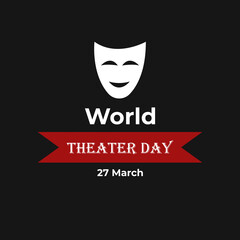 World Theatre Day, March 27. Mask with ribbon Vector illustration for social media template isolated in black background