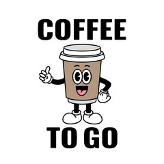 Character Coffee Cup isolated on a white background with sign: Coffee To Go. Vector illustration in cartoon vintage style.
