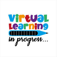 Virtual Learning, in progress...- Progress bar with inscription. 
Good for web banner, textile print, poster, card, and other gifts design.