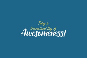 International day of Awesomeness typography vector design. Social media post, poster, banner and background 