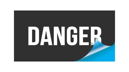 DANGER text written on black blue sticker.