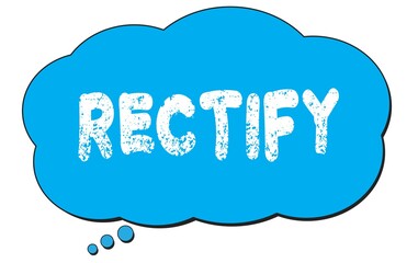 RECTIFY text written on a blue thought bubble.