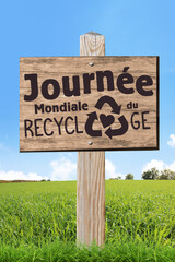 Journée mondiale du recyclage, pancarte bois dans la nature