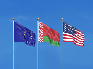 Three flags. USA (United States of America), EU (European Union) and Belorus. 3D illustration.
