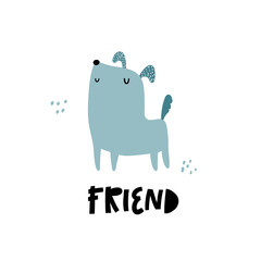 Child poster with cute blue dog and hand drawn text. Vector funny animal for baby graphic suit printing. Kid print with lettering - friend. Greeting card design. Trendy scandinavian vector print.Pets.