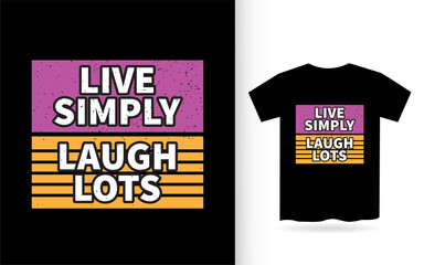 Live simply laugh lots lettering design for t shirt