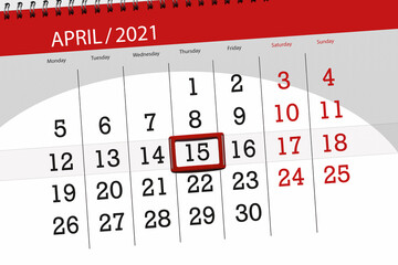 Calendar planner for the month April 2021, deadline day, 15, thursday