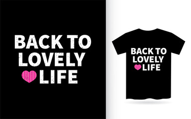 Back to lovely life lettering design for t shirt