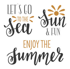 Lets go to the sea, Sun ans Fun, enjoy the summer handwritten lettering set of 3. Seasonal phrases vector for cards, banners, posters, mug, notebooks, scrapbooking, pillow case and clothes design. 