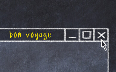 Chalk drawig of browser window with inscription bon voyage