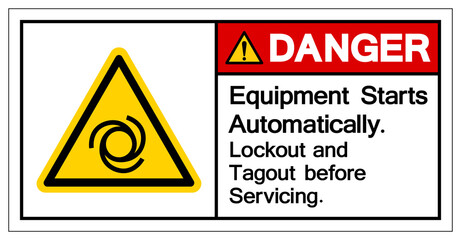 Danger Equipment Starts Automatically Lockout and Tagout before Servicing Symbol ,Vector Illustration, Isolate On White Background Label. EPS10