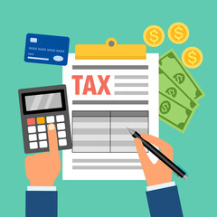 Tax consulting service. Tax payment concept. Document, calculator, credit card, dollar coins and banknotes with calculating and writing hands in flat design. Tax time.