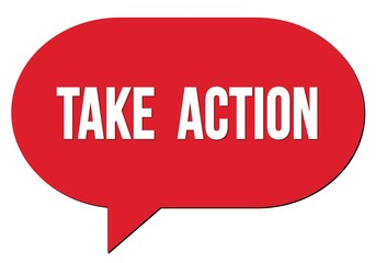 TAKE  ACTION text written in a red speech bubble