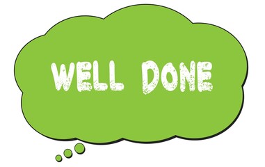 WELL  DONE text written on a green thought bubble.