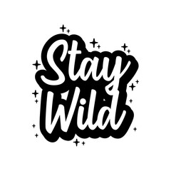 Stay wild typography design vector template