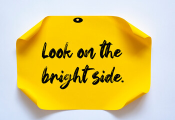 Inspirational motivational quote. Look on the bright side. Simple trendy design.