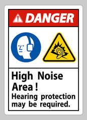 Danger Sign High Noise Area Hearing Protection May Be Required