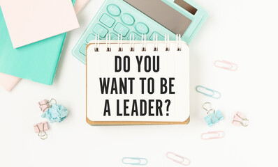 Question Do you want to be a leader on notebook