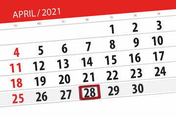 Calendar planner for the month April 2021, deadline day, 28, wednesday
