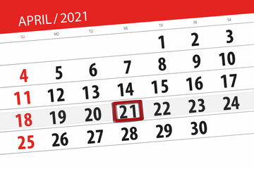 Obraz premium Calendar planner for the month April 2021, deadline day, 21, wednesday