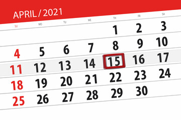 Obraz premium Calendar planner for the month April 2021, deadline day, 15, thursday