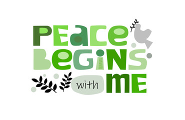 Peace begins with me affirmation quote colourful vector art letters. self esteem. Banner card poster web page blog design. Inspire  and motivational words and phrase for a personal growth.