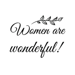  Women are wonderful. Vector Quote
