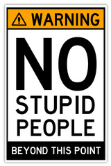 warning no stupid people