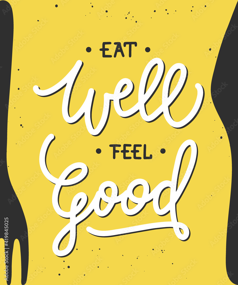 Poster Eat well feel good, modern ink brush calligraphy. Handwritten lettering with fork and knife on yellow background.