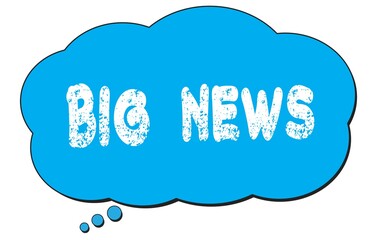 BIG  NEWS text written on a blue thought bubble.