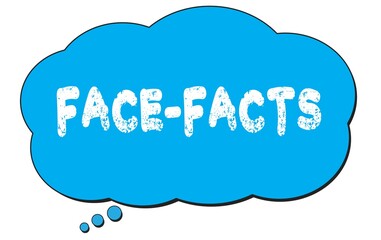 FACE-FACTS text written on a blue thought bubble.