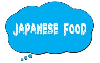 JAPANESE  FOOD text written on a blue thought bubble.