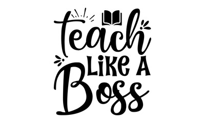 teach like a boss, Vector quote You are the best Teacher on a white background with airplane, Typography for invitation, banner, poster or clothing design,  Hand written vector postcard, 