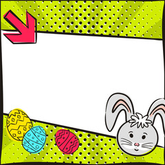 Popart banner with painted eggs and rabbit for Easter. White frame for text on Bright green background. Template for design, banners, coupons, applications and posters. Cartoon Vector illustration.