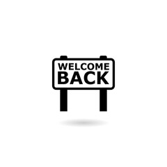 Welcome back sign with shadow