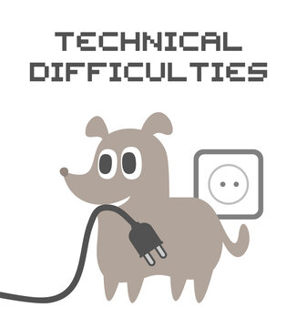 Funny of technical difficulties message