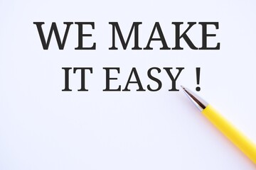 We make it easy text concept isolated over white background, copy space